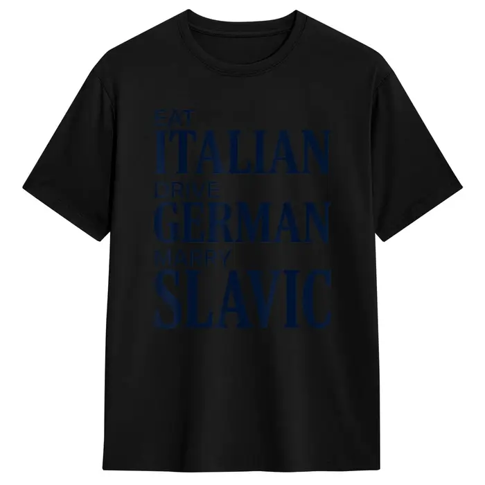 T-shirt pour hommes avec citation drôle « Manger italien, conduire allemand, marier Slavien », style