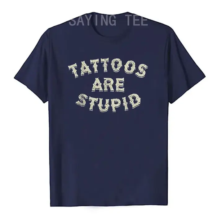 Les tatouages sont stupides T-shirt humoristique