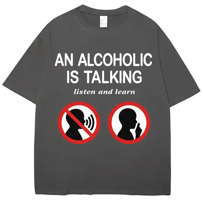 Mème drôle t-shirts un alcool est parlant écouter et apprendre humour blague T-shirt hommes femmes mode surdimensionné