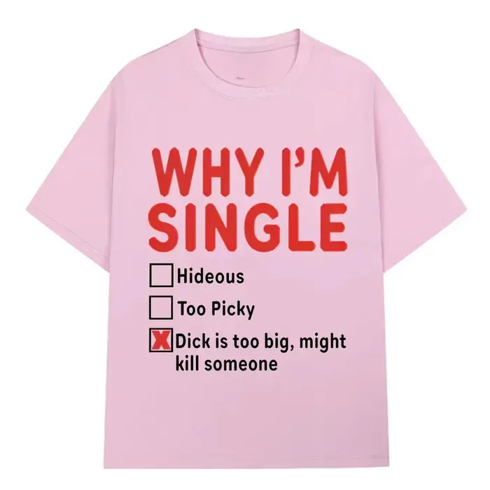 T-shirt imprimé amusant « WHY IM SINGLE » pour femme