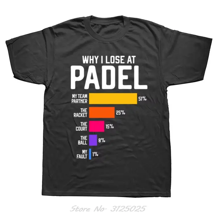 Drôle pourquoi j'ai perdre au Padel drôle joueurs de Tennis à pagaie Fans T-shirt hommes vêtements é