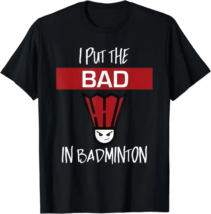 Je mets le mauvais en T-Shirt de Badminton-t-shirts de joueur de Badminton pour hommes t-shirts graphiques Streetwear Camisas