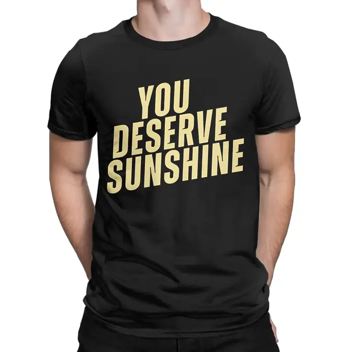 T-shirts pour hommes You Deserve Sunshine Scott Hunter Kip Grady