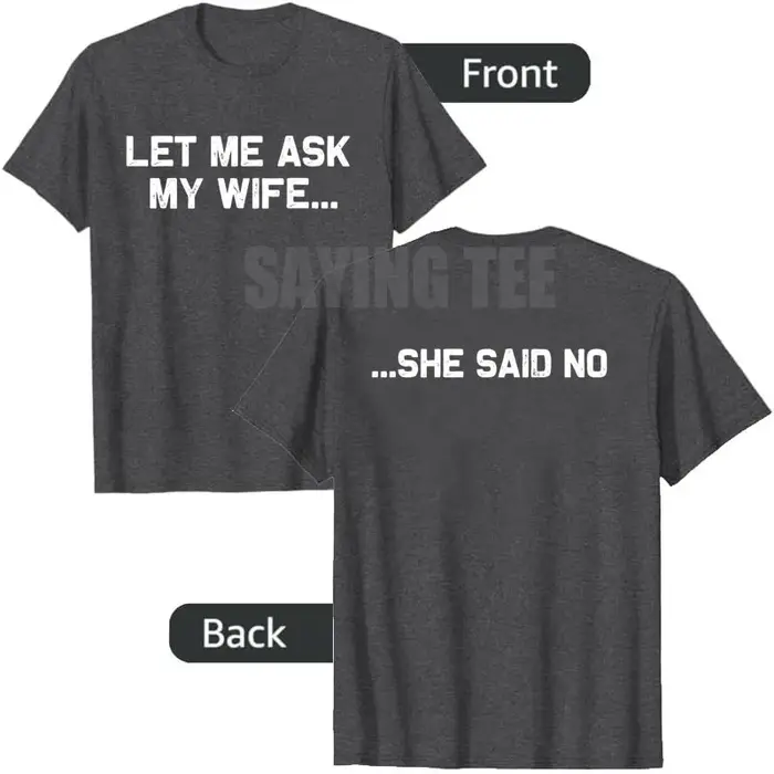 Laissez-moi demander à ma femme elle a dit pas drôle mari T-Shirt Y2k Couple mariage Humor