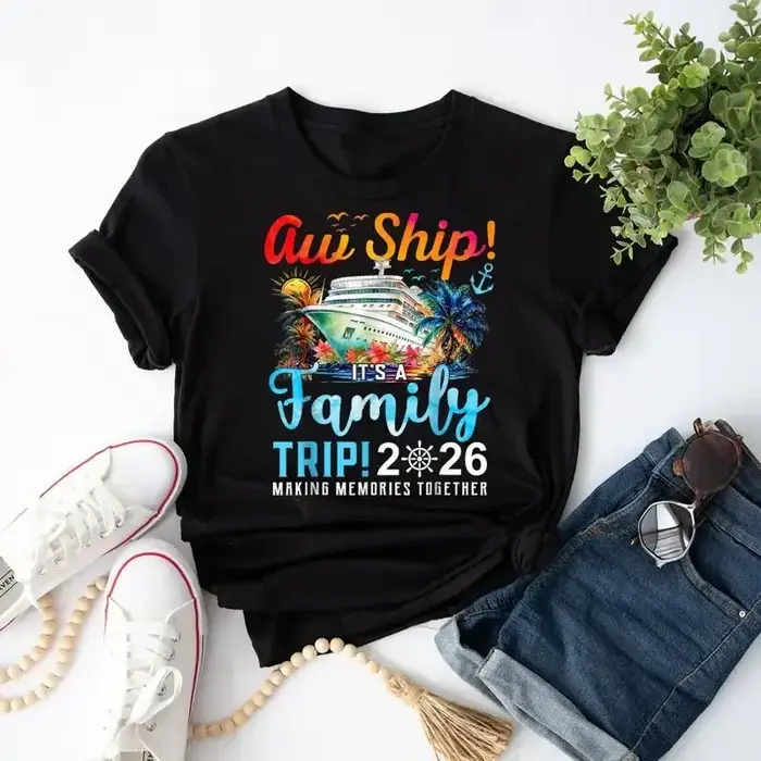 Aw Ship It Äôs A Family Trip 2026 T-shirt assorti pour croisière