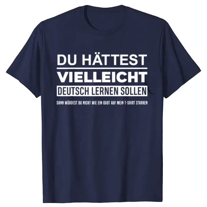 Peut-être aurais-je dû apprendre l'allemand ? T-shirts amusants Allemagne Deutsch
