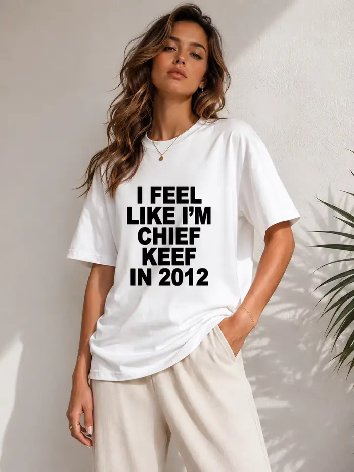 T-shirt imprimé « I Feel Like Chief Keef in 2012 » pour hommes et femmes | Tendances de la mode estivale | Style Hip-Hop