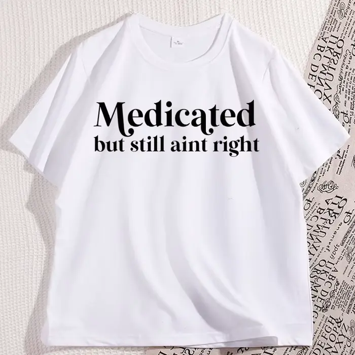 Médicat mais toujours Aint droit T-shirt décontracté non diagnostic drôle