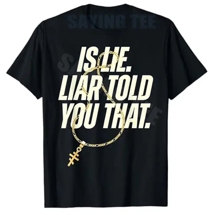 T-shirt Y2K à manches courtes avec citation humoristique 'Is Lie Liar Told You That' et lettres imprimées, cadeau fantaisie original