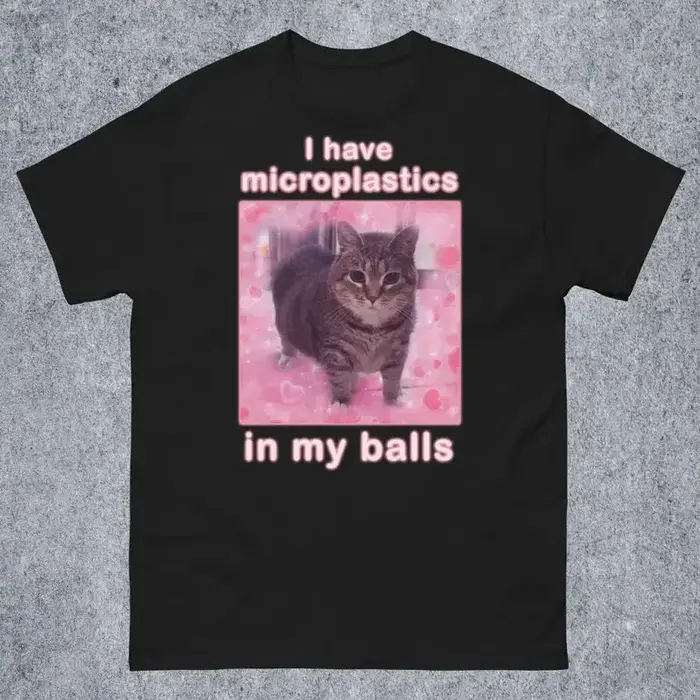 J'ai des microplastiques dans mes boules T-shirt drôle de chat Meme cadeau pour les femmes chemise de chats irônicos