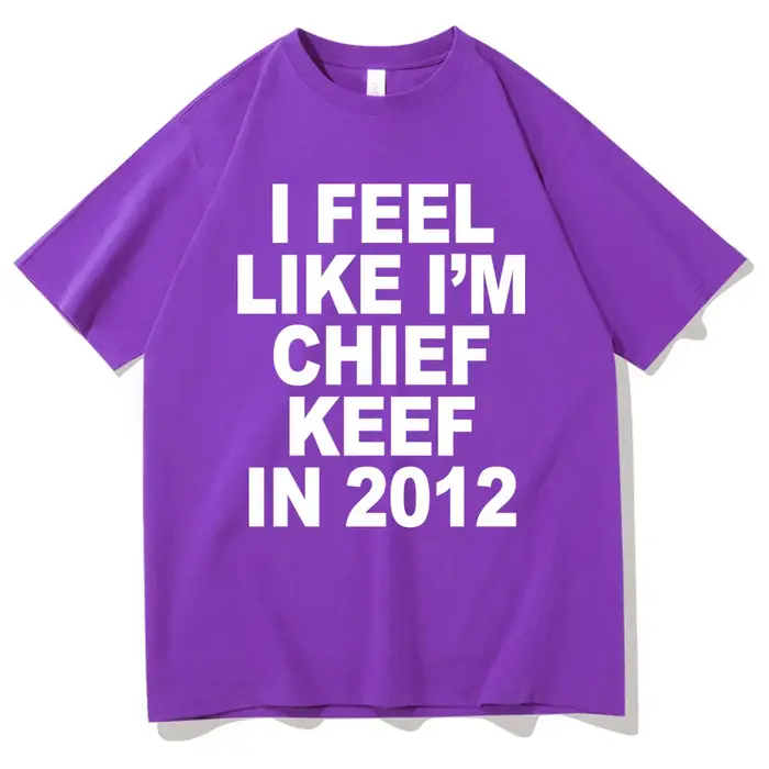 Je me sens comme je suis chef Keef en 2012 T-shirt imprimé graphique drôle Rap Meme