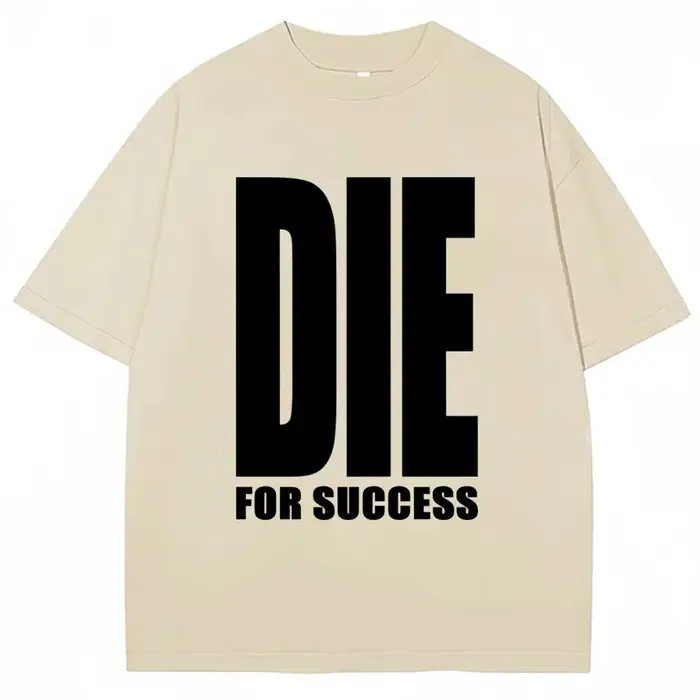 T-shirt humoristique « Die for Success » pour homme et femme