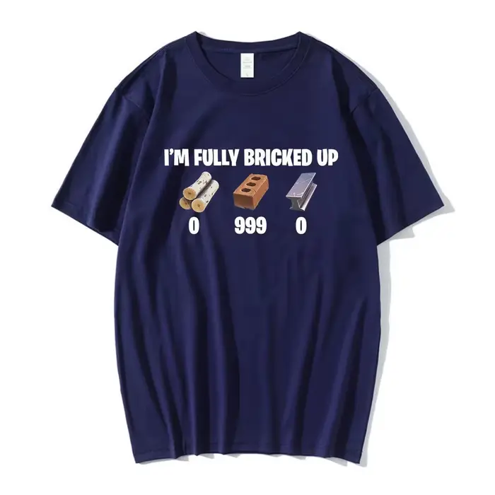 T-shirts drôles « I'm Fully Bricked Up » pour hommes