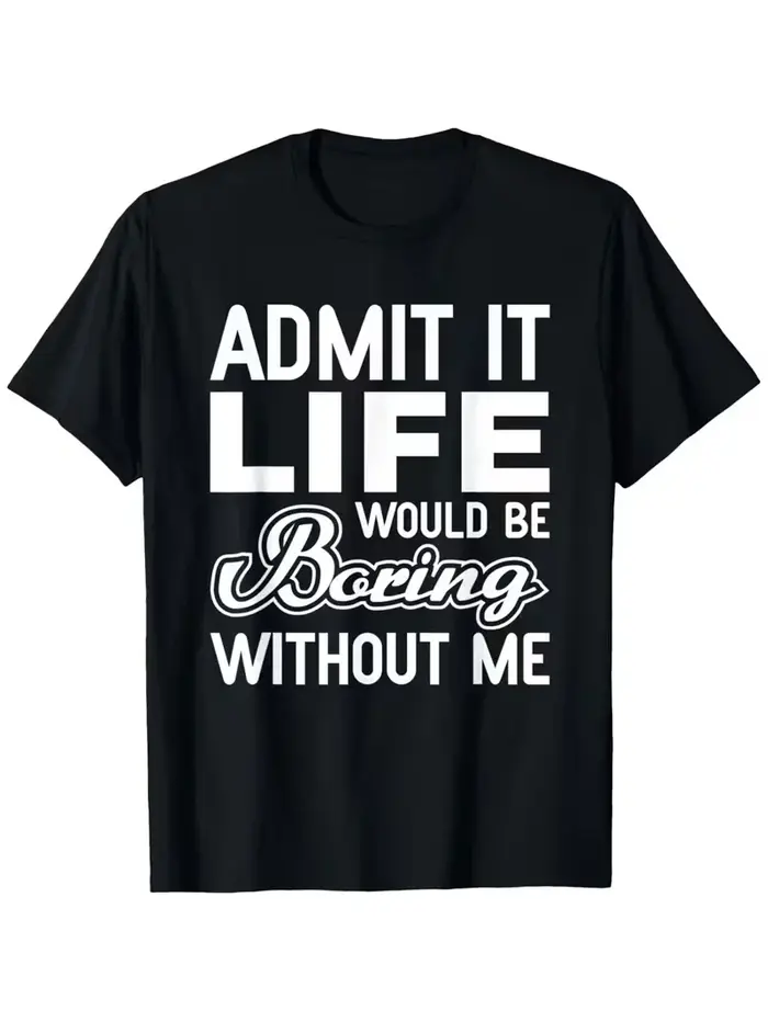 Admettez-le, la vie serait unie de m'absence - T-shirts unisexes