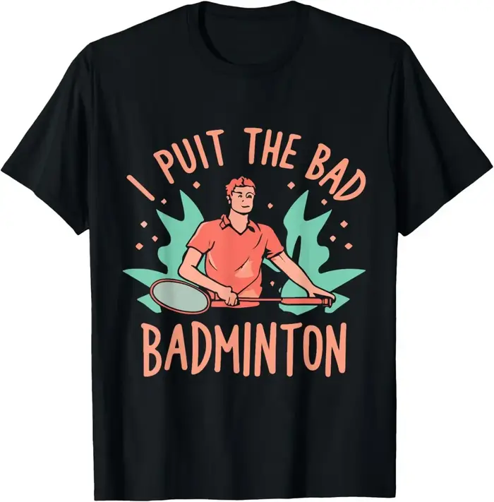 Je mets le mauvais en T-Shirt de Badminton-t-shirts de joueur de Badminton pour hommes t-shirts graphiques Streetwear Camisas