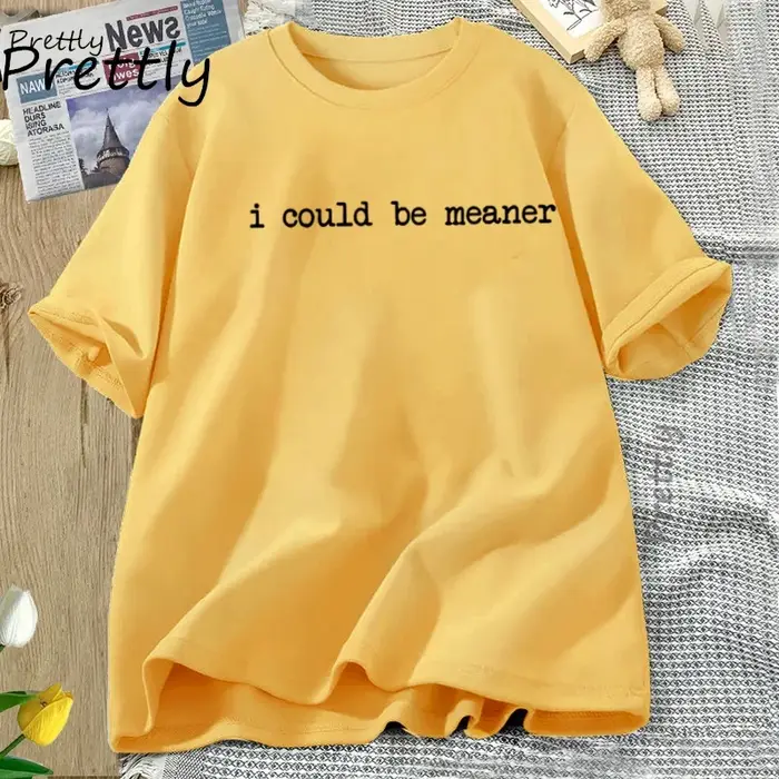 Je pouvait Meaner T-Shirt drôle