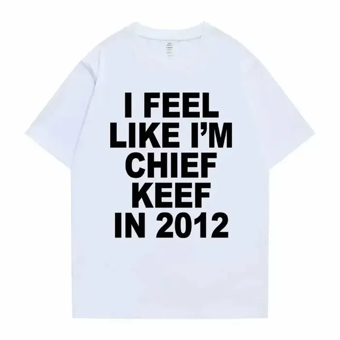 Je me sens comme je suis chef Keef en 2012 T-shirt imprimé graphique homme drôle Rap Meme