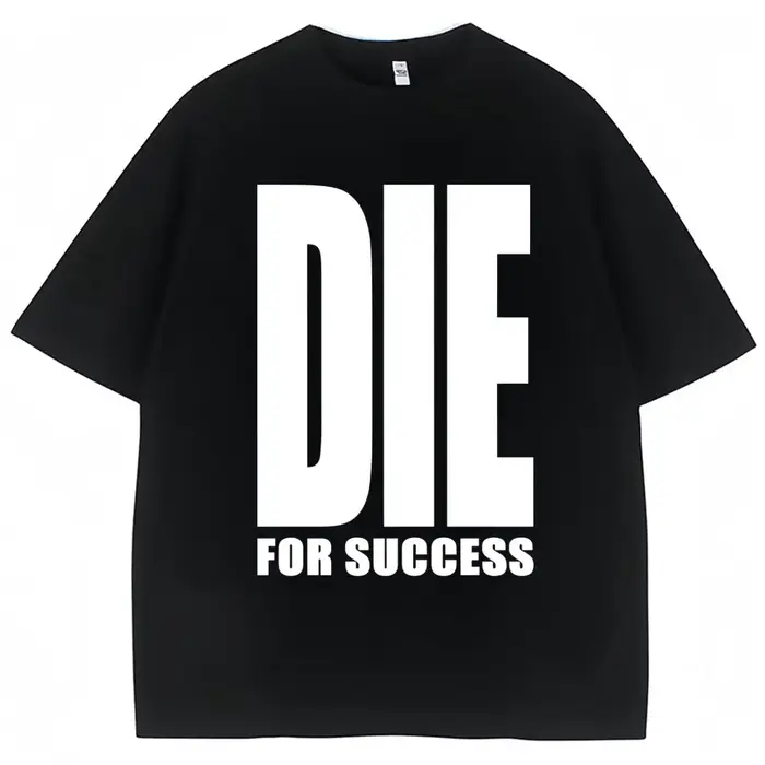 T-shirt humoristique « Die for Success » – Graphisme original