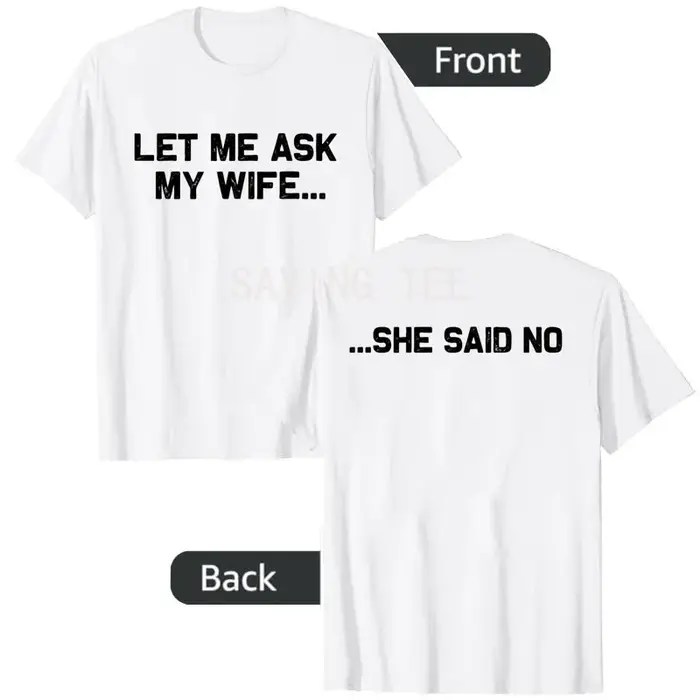 Laissez-moi demander à ma femme elle a dit pas drôle mari T-Shirt Y2k Couple mariage Humor