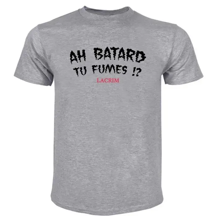 T-shirts pour hommes coton Teeshirt Ah Batard Tu Fumes Lacrim T-Shirt Vintage