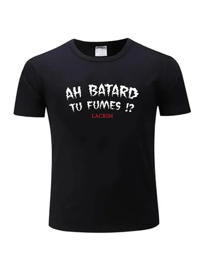 T-shirts pour hommes coton Teeshirt Ah Batard Tu Fumes Lacrim T-Shirt Vintage T-Shirt drôle T-Shirts