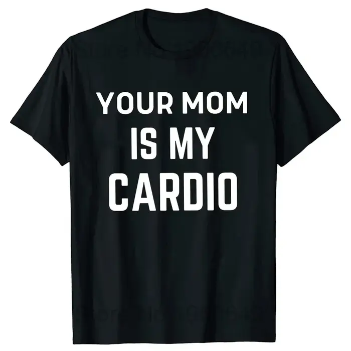 Votre maman est mon Cardio Gym T-Shirt Humor drôle sarcastique dictons blague graphique