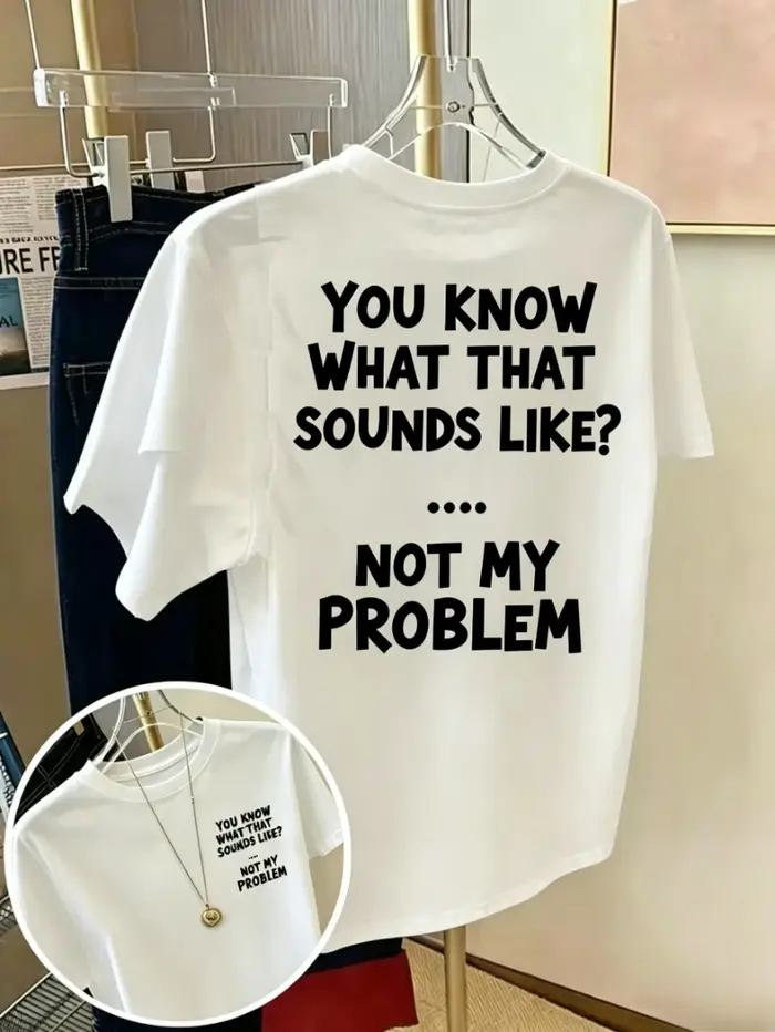 T-shirt drôle avec le slogan « That Sounds Like A You Problem »