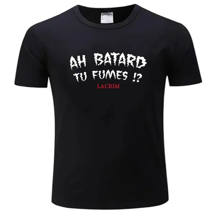 T-shirts pour hommes coton Teeshirt Ah Batard Tu Fumes Lacrim T-Shirt Vintage