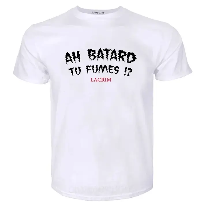 T-shirts pour hommes coton Teeshirt Ah Batard Tu Fumes Lacrim T-Shirt Vintage