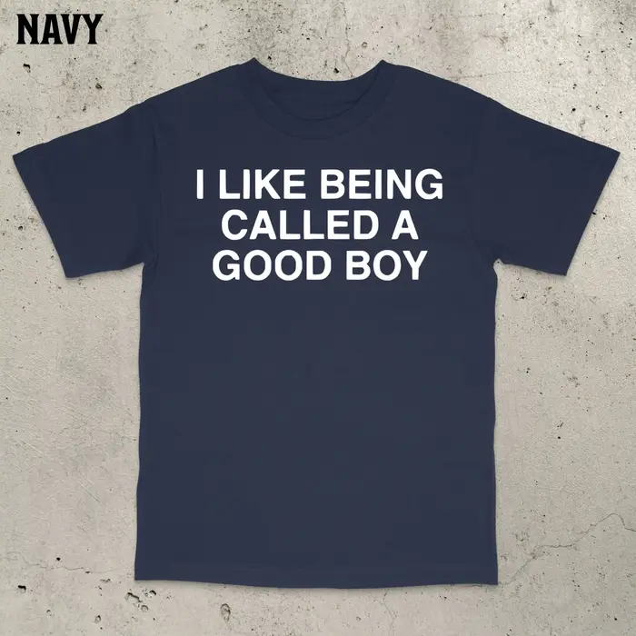 T-shirt « I LIKE BEING CALLED A GOOD BOY » pour hommes et femmes