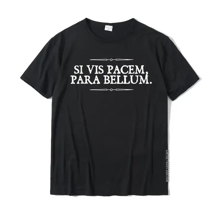 Si Vis Pacem Para Bellum si vous voulez la paix préparer de la guerre t-shirts décontractés t-shirt 