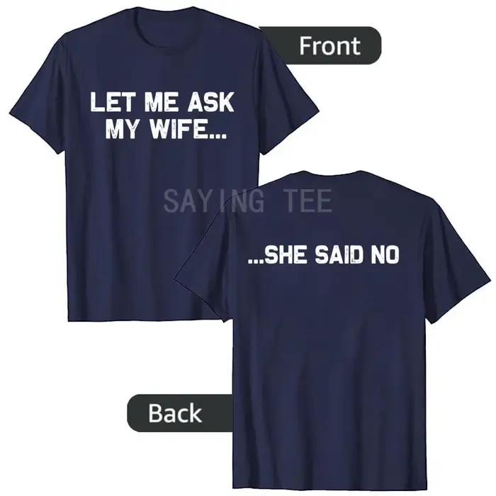 Laissez-moi demander à ma femme elle a dit pas drôle mari T-Shirt Y2k Couple mariage Humor