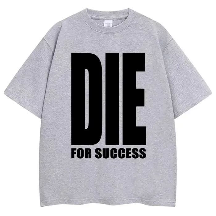 T-shirt humoristique « Die for Success » pour homme et femme