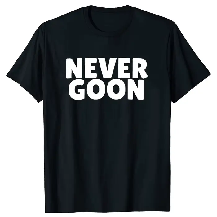 Never Goon t-shirt drôle Gym Meme Y2k hommes vêtements 100% coton été col rond unisexe T-shirts taille ue