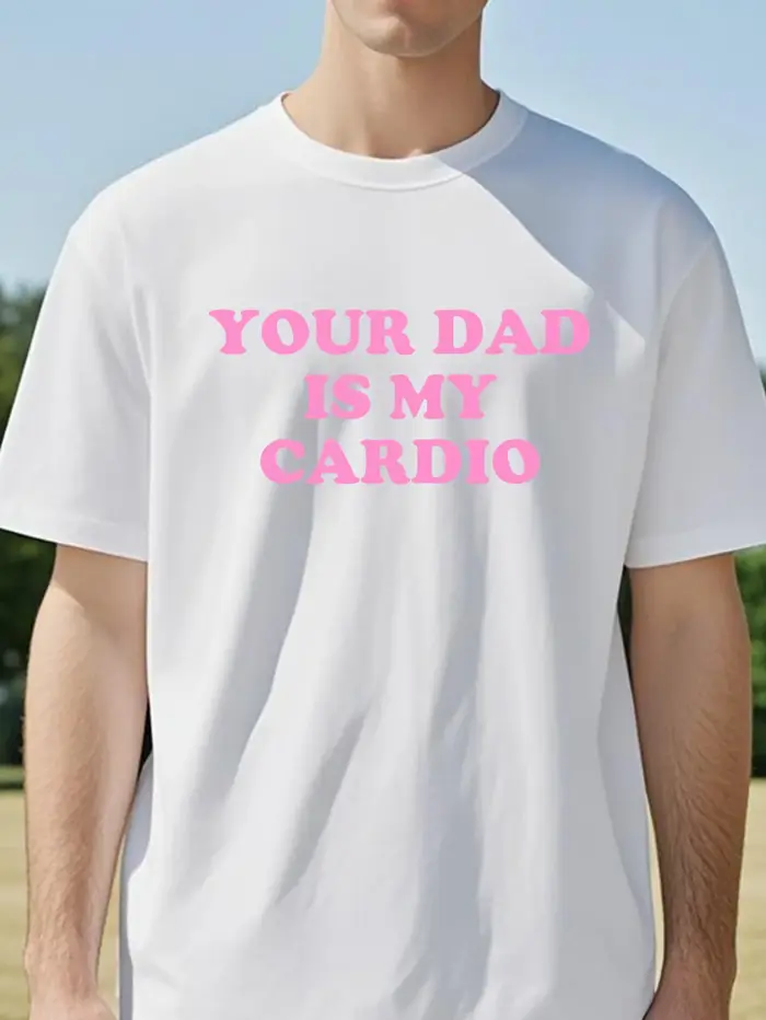 T-shirt drôle « Your Dad Is My Cardio » pour homme