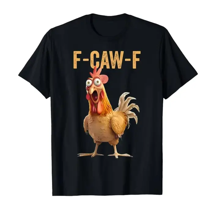 Funny F Caw F Chicken FCAWF Chicken T-Shirt Women Funny 100% Cotton Tee Shirt Crew Neck Short Sleeve T Shirts Gift Idea Clothes