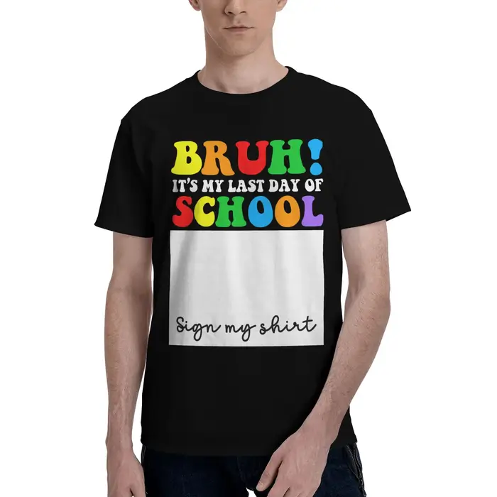 T-shirt 100% coton avec inscription « Bruh's My Last Day of School », graphique amusant, pour hommes