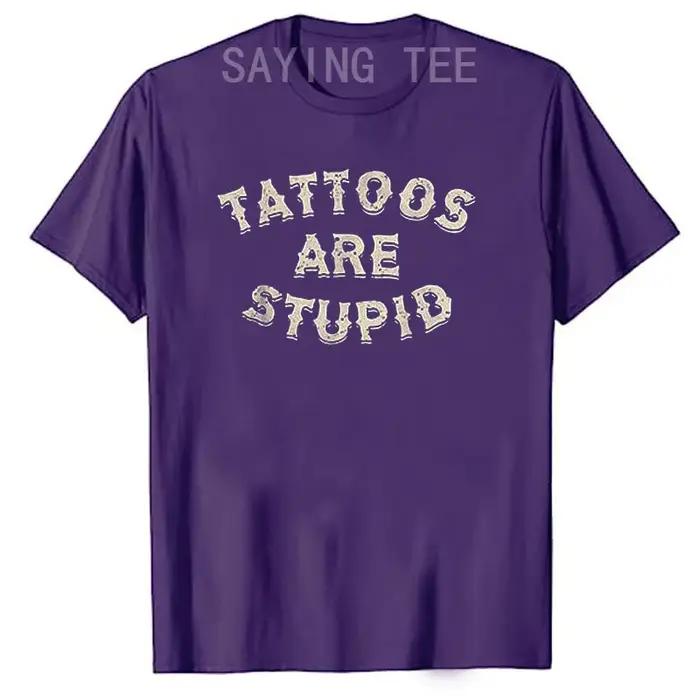 Les tatouages sont stupides T-shirt humoristique
