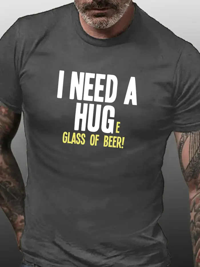 Lettre drôle impression hauts t-shirts chemises j'ai besoin d'un câlin énorme verre de bière hommes T-Shirt
