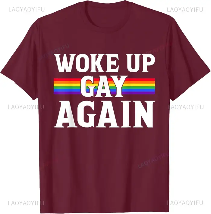 Woke Up Gay Again-drôle LGBT LGBTQ dictons T-Shirt femme homme été coton imprimé