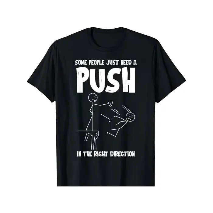T-shirt pour hommes avec motif « Some People Just Need A Push in The Right Direction », en coton, po