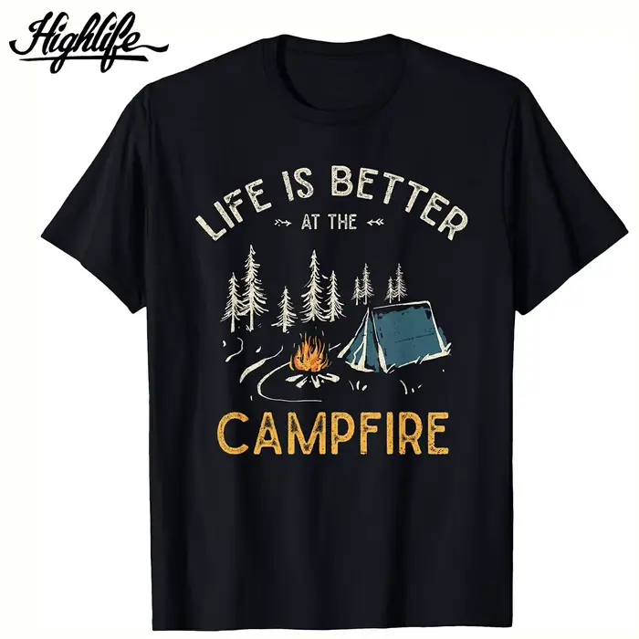 Camping graphique T-Shirts la vie est meilleure au feu de camp chemise pour Camper cadeau pour hommes femmes amour