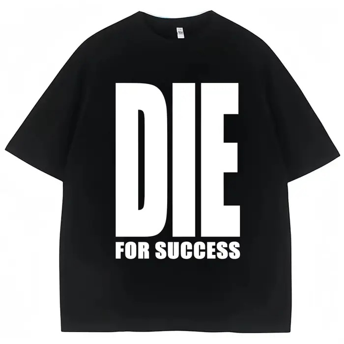T-shirt humoristique « Die for Success » pour homme et femme