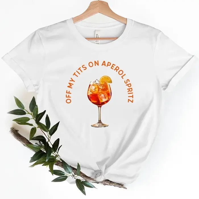 Off My Tits on Aperol Spritz T-Shirt, Fun Cocktail Graphic Tee, Unique Casual Summer Clicks, Cadeau