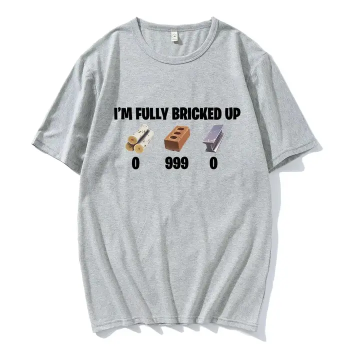 T-shirts drôles « I'm Fully Bricked Up » pour hommes