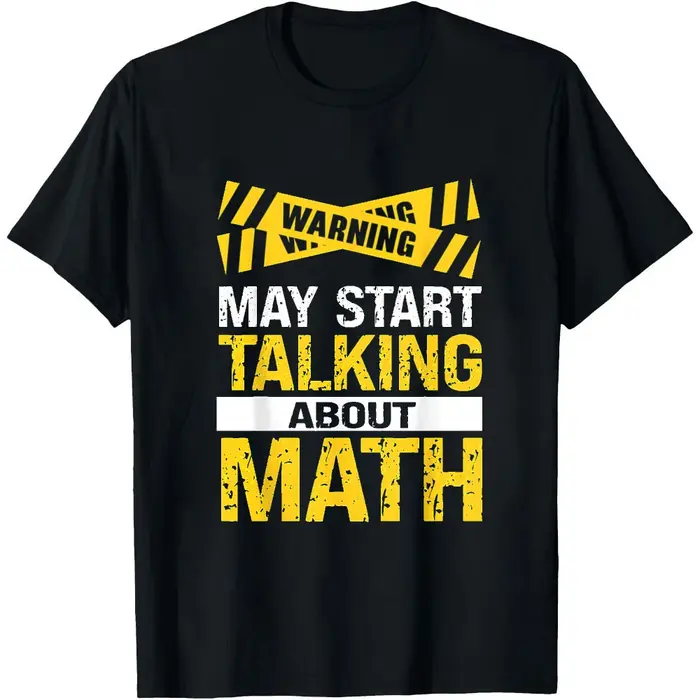 T-shirt graphique pour les amateurs de mathématiques, avec impression « Attention, je pourrais comme