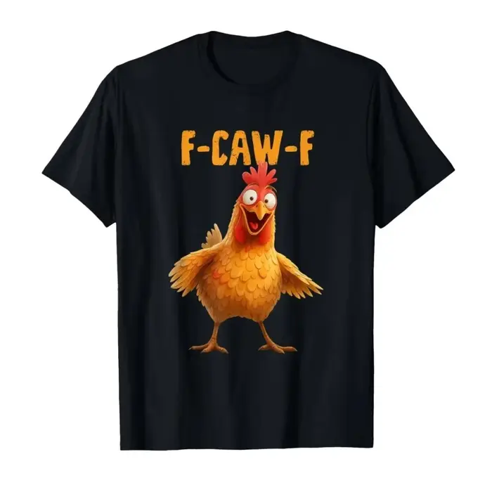 Funny F Caw F Chicken FCAWF Chicken T-Shirt Women Funny 100% Cotton Tee Shirt Crew Neck Short Sleeve T Shirts Gift Idea Clothes