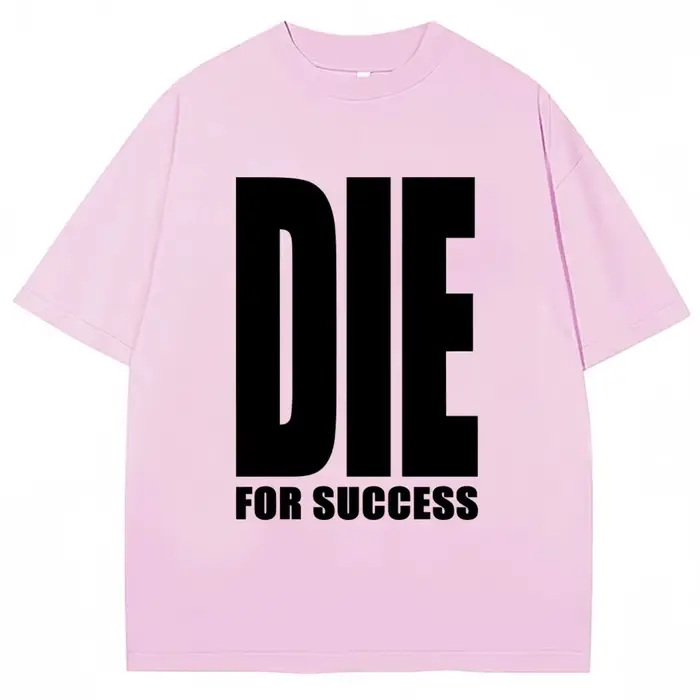 T-shirt humoristique « Die for Success » pour homme et femme