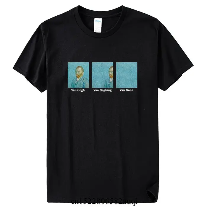 T-shirt homme et femme, streetwear, humoristique, hip hop, 100% coton, Van Gogh Van Goghing Van Gone