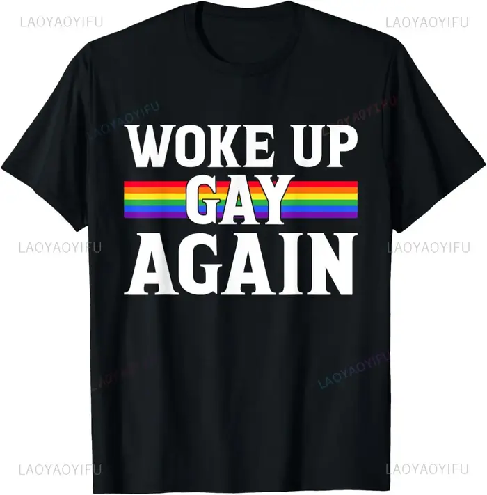 Woke Up Gay Again-drôle LGBT LGBTQ dictons T-Shirt femme homme été coton imprimé